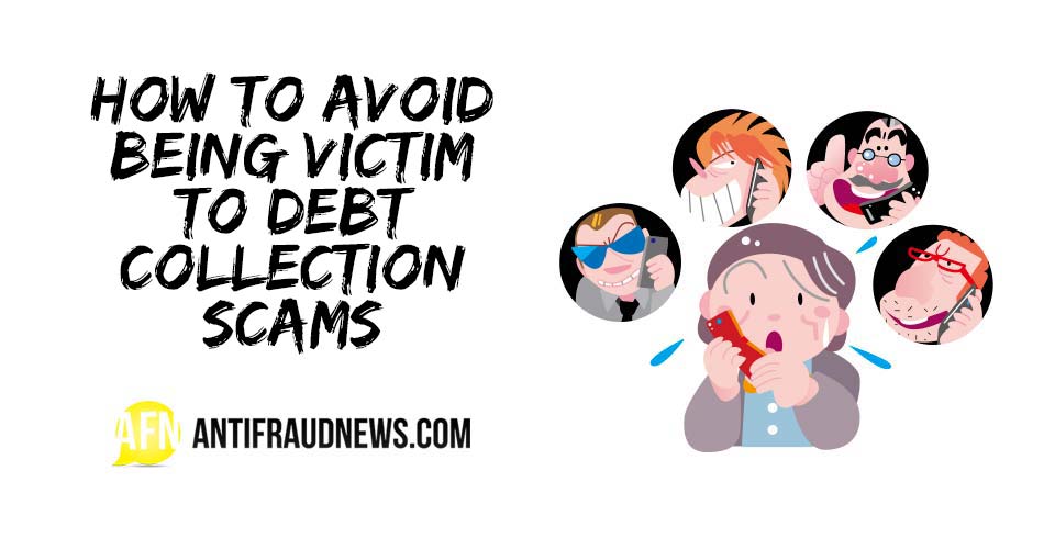 How To Avoid Being Victim To Debt Collection Scams