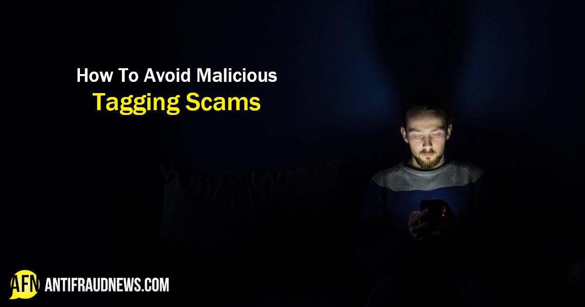 Malicious Tagging Scams